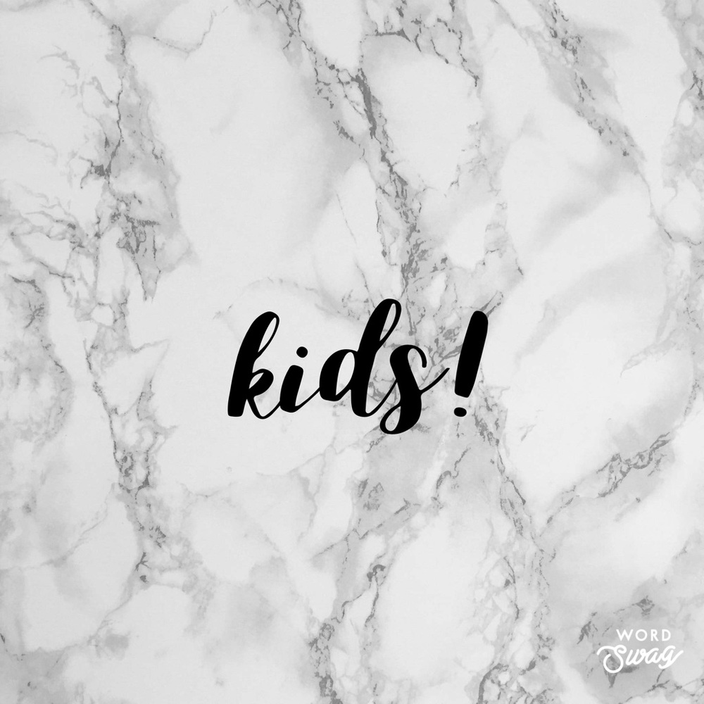 KIDS!